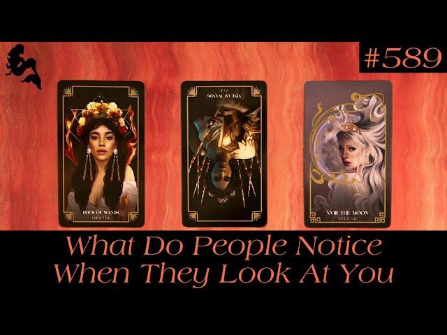 What Do People Notice When They Look At You~ Pick a Card Tarot Reading