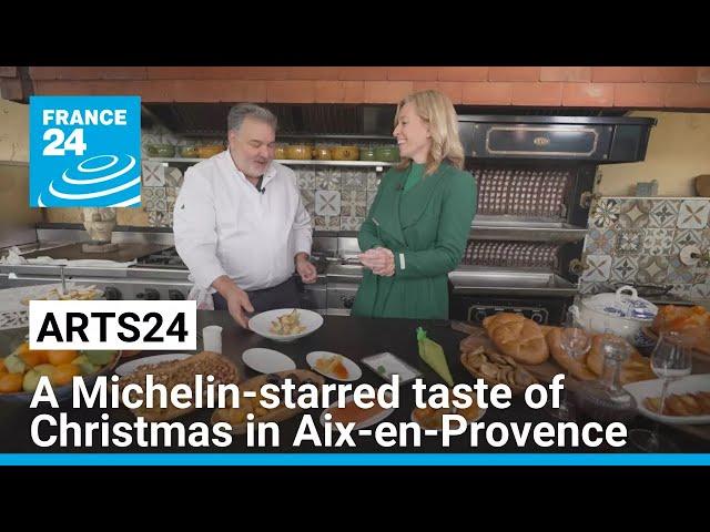 Special show: A Michelin-starred taste of Christmas in Aix-en-Provence • FRANCE 24 English