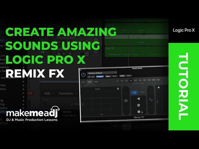 Create AMAZING sounds using Logic Pro X - Remix FX