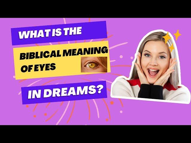 What is the biblical meaning of eyes in dreams?