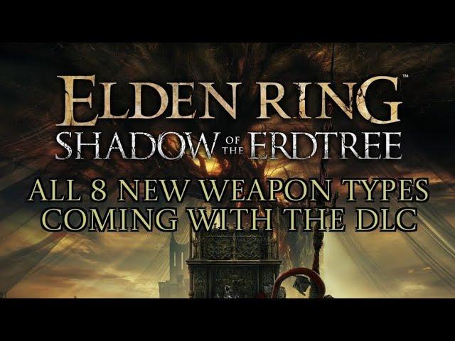 All 8 New weapon types coming with Elden Ring DLC