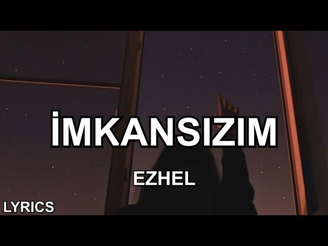 Ezhel - İmkansızım (Sözleri)