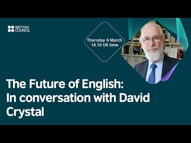 The Future of English: In conversation with David Crystal