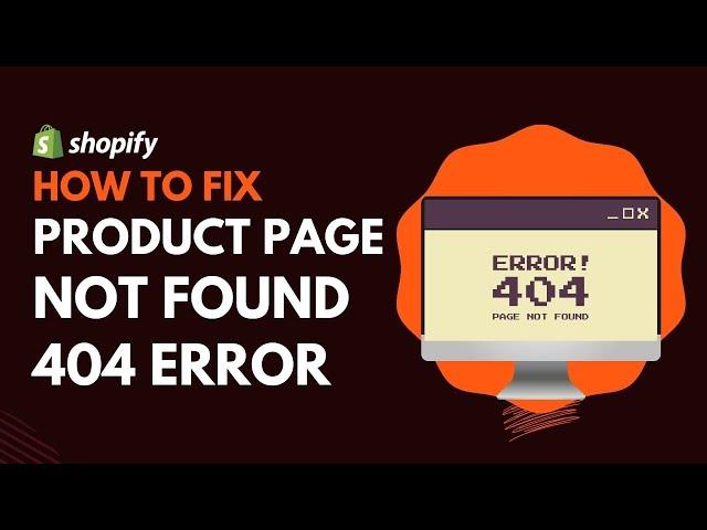 Fix Shopify Product Page Not Found 404 | Shopify Tutorial