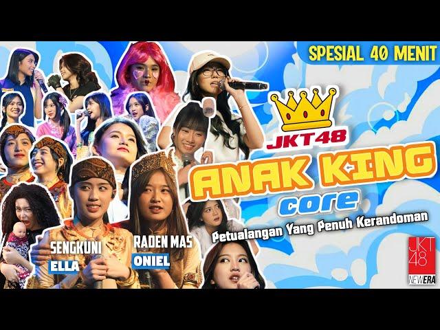 JKT48 - ANAK KING CORE | Petualangan Yang Penuh Kerandoman