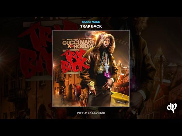 Gucci Mane -  Trap Back (Produced by Southside) (DatPiff Classic)