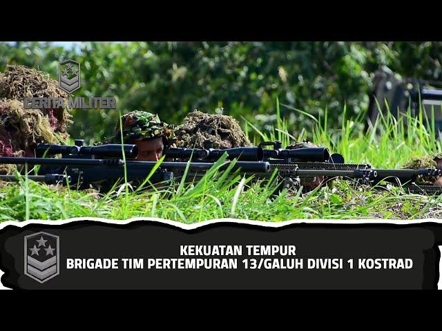 Kuatan Tempur Brigade Tim Pertempuran13 / Galuh Divisi 1 Kostrad | Cerita Militer (3)