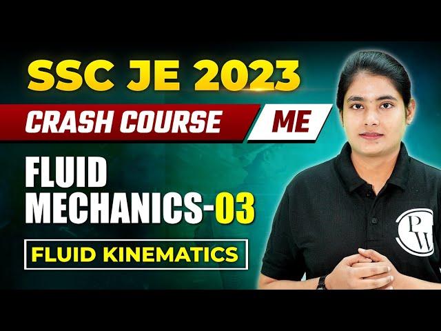 SSC JE Crash Course 2023 | Fluid Mechanics - 03|  Fluid Kinematics | Civil | Mechanical Engineering