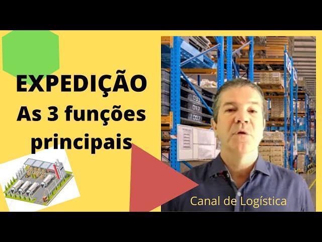 Expedição de Mercadorias (As 3 Funções Principais)