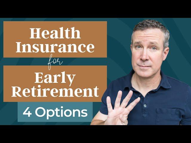 Health Insurance For Early Retirement - Here Are 4 Options