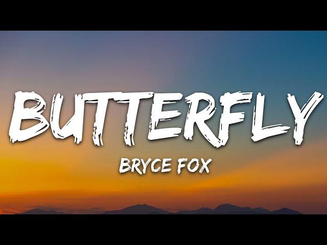 Bryce Fox - Butterfly (Lyrics)