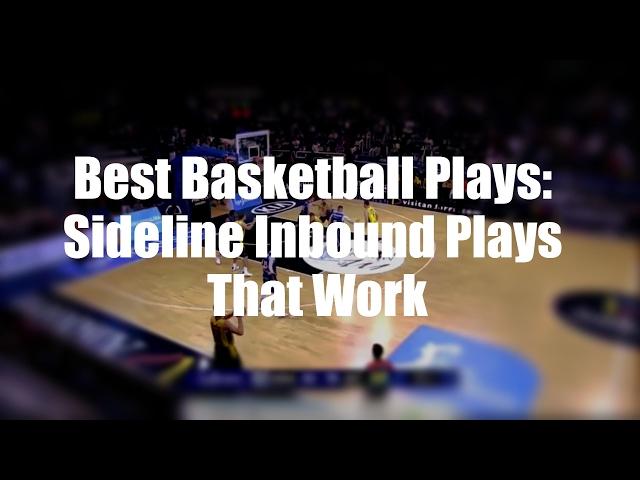 Best Basketball Plays: Sideline Inbound Plays That Work