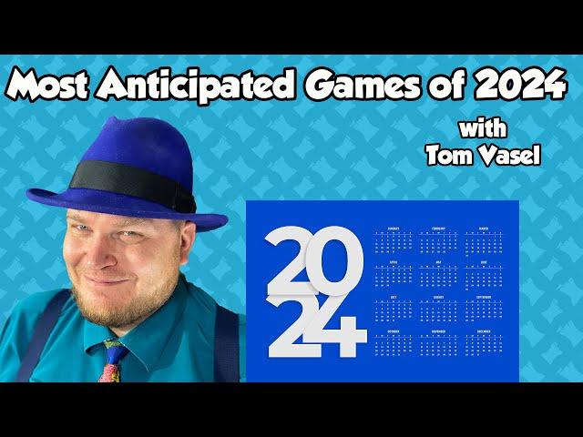 Tom's Top 10 Anticipated Games of 2024