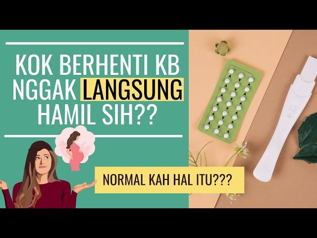 KAPAN SUBUR SETELAH LEPAS KB?