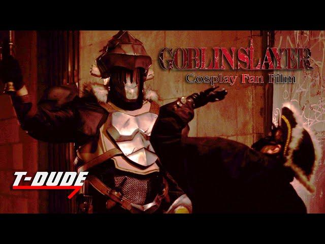 Goblin Slayer Cosplay Fan Film | T-Dude