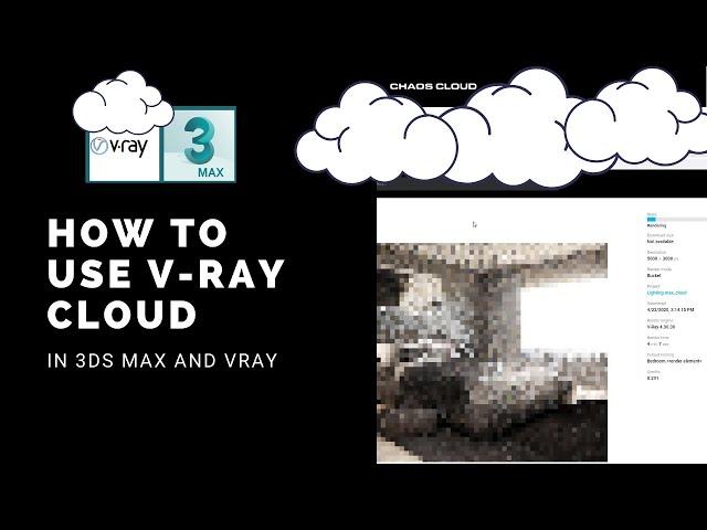 How To Use V-Ray Cloud: Setup and Submitting a Job