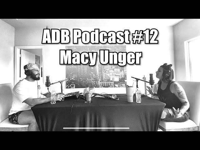 ADB Podcast #12 - Macy Jae Unger