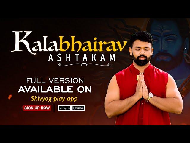 KALABHAIRAV ASHTAKAM || BY ISHAN SHIVANAND || FULL VERSION AVAILABLE ON SHIVYOG PLAY APP