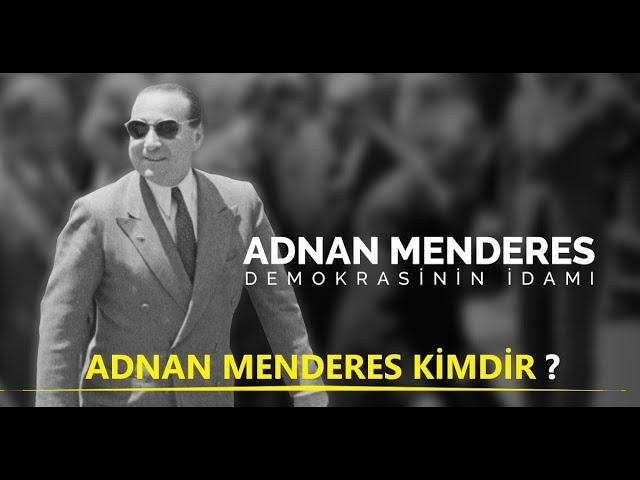 Adnan Menderes Kimdir ?