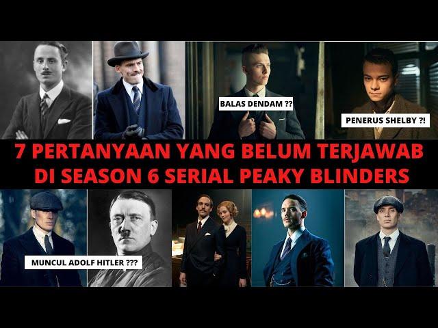 7 PERTANYAAN YANG BELUM TERJAWAB DI FINAL SEASON SERIAL PEAKY BLINDERS - FAKTA FILM !!!