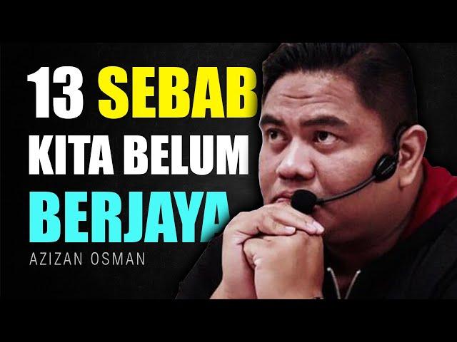 Motivasi Merungkai 13 SEBAB Kita Masih Belum BERJAYA | Azizan Osman