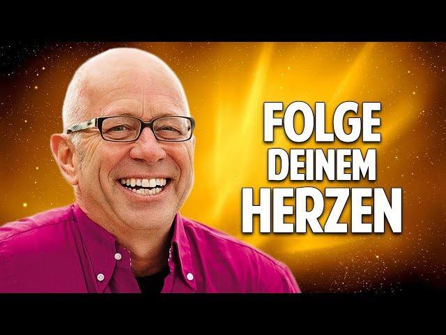 Folge Deinem Herzen - Der Schlüssel zu Erfolg, Glück & Freiheit - Robert Betz