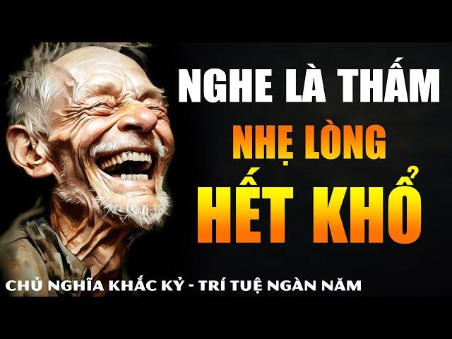 Khi Biết Buông Bỏ, Đời Rất Bình An, Mọi Sân Hận Đều Trở Nên Vô Nghĩa | Lời Dạy Cổ Nhân | Khắc Kỷ 365