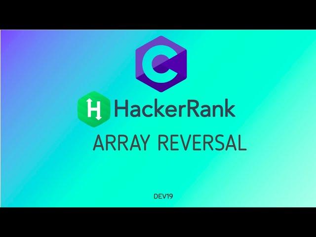 12.1 : Array Reversal | Hackerrank C Solutions