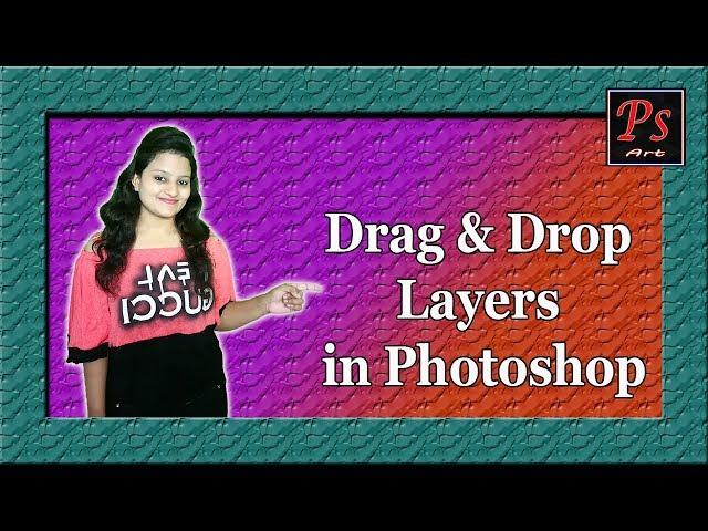 How to Drag and Drop Layers in Photoshop | photoshop tutorials By Ps Art