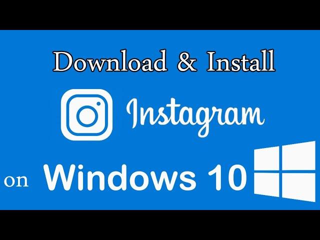 How to Download and Install Instagram App on Windows 10