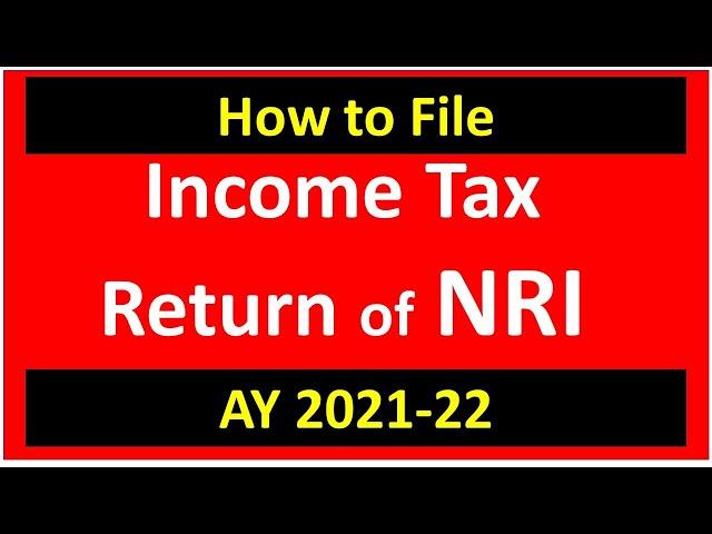 How to File ITR of NRI AY 2021-22 I Income Tax Return Non Resident Indian I CA Satbir Singh