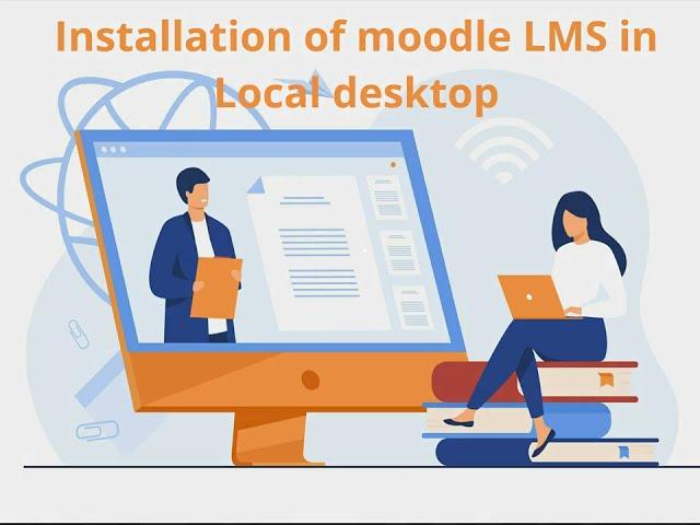 Installation of moodle LMS in Local desktop