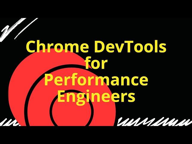 Chrome DevTools for Performance Engineers - Network