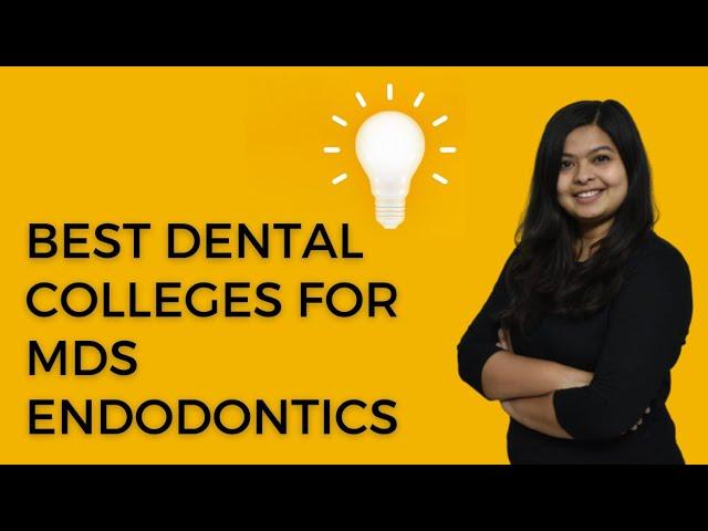 List of best dental colleges for MDS endodontics( My recommendation ) #dentowoman #neetmdscounseling