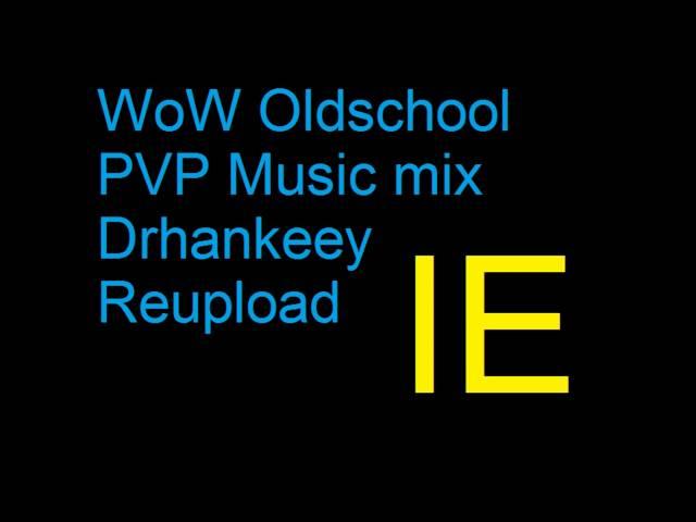 WoW Oldschool PVP Music Improved Edition! Drhankeey REUPLOAD