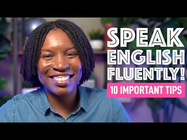 IMPROVE YOUR ENGLISH FLUENCY | TIPS FOR SPEAKING ENGLISH WITH CONFIDENCE