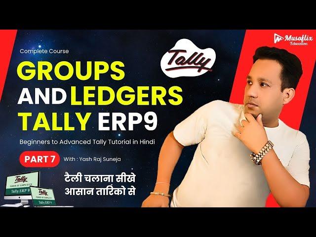 Groups And Ledgers Tally ERP9 in Hindi | Part 7 | Tally Tutorial in Hindi | Tally ERP 9 Course