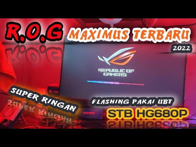 FIRMWARE STB HG680P NEWEST ROG MAXIMUS REPACK 2022