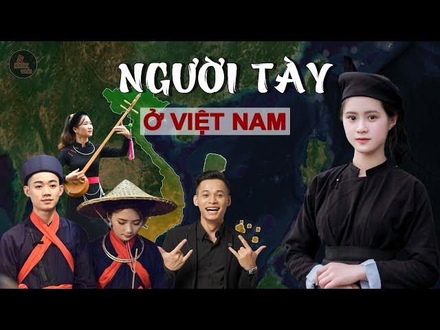 NGUỒN GỐC và CUỘC SỐNG CỦA NGƯỜI TÀY - DÂN TỘC LỚN THỨ 2 Ở VIỆT NAM | HỌ ĐÃ TỪ ĐÂU TỚI DẢI ĐẤT NÀY?