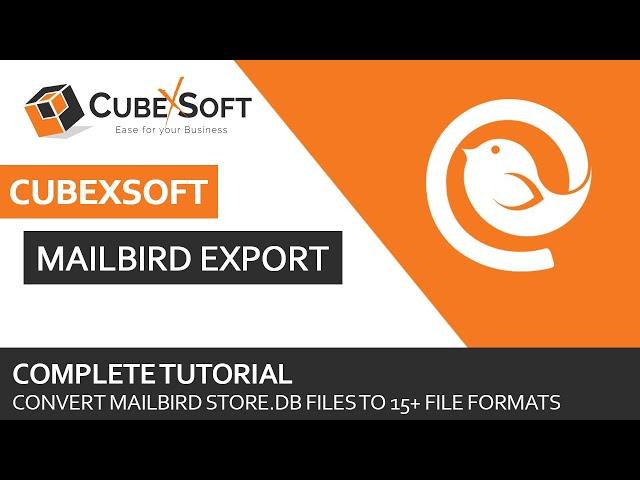 CubexSoft Mailbird Converter – Save Mailbird Email Client Data Precisely