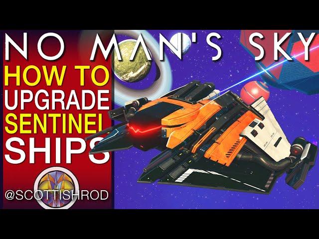 How To Upgrade Sentinel Ships To S-Class - No Man's Sky Update 2024 - NMS Scottish Rod