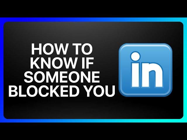 How To Know If Someone Blocked You On LinkedIn Tutorial