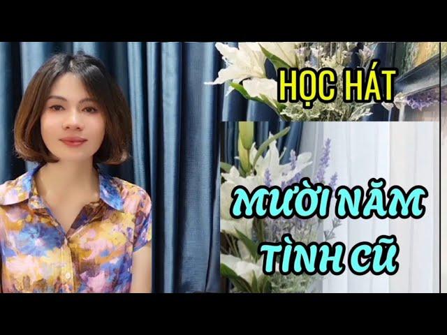 Học hát MƯỜI NĂM TÌNH CŨ - St: Trần Quảng Nam | Thanh nhạc Phạm Hương