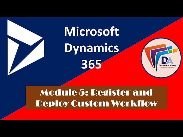 Dynamics 365 Custom Workflow basics tutorial - Register and Deploy Workflow | dynamix academy