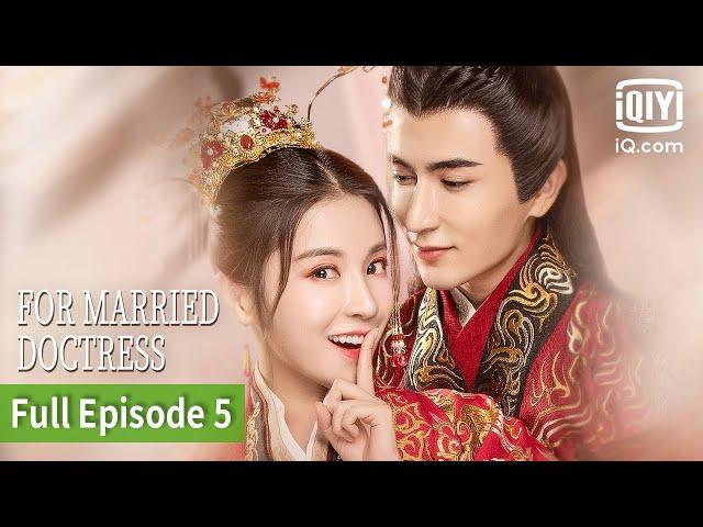 [FULL] For Married Doctress | Episode 5 | iQiyi Philippines