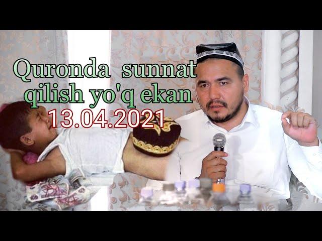 Quronda sunnat qilish mumkinmasakan (Shukurullo domla) yangi maruzasi 13.04.2021