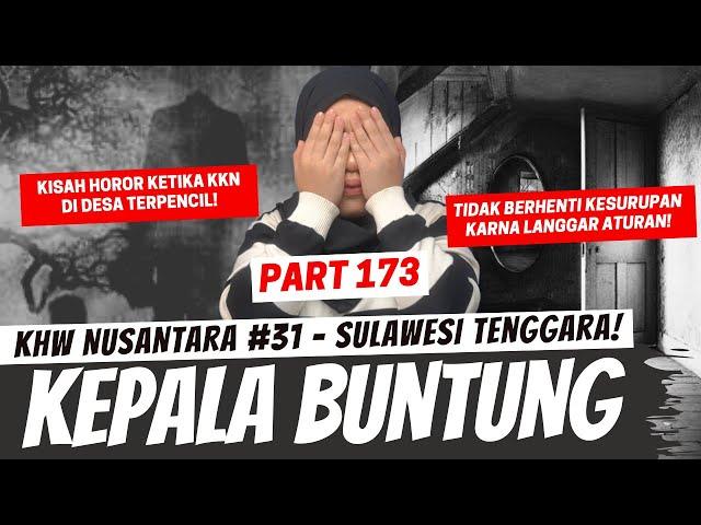 KEPALA BUNTUNG - KHW SULAWESI TENGGARA - PART 173