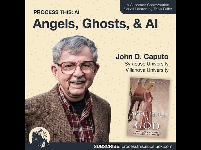 John Caputo: Angels, Ghosts, & AI - Audio Only