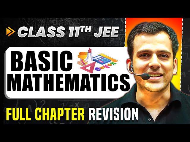 Basic Mathematics: COMPLETE Chapter in 1 Video | Quick Revision | Class 11 Arjuna JEE