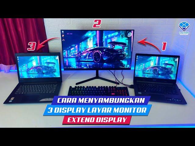 Cara menyambungkan 3 display monitor, dan Extend Display